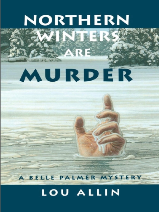 Title details for Northern Winters Are Murder by Lou Allin - Available
